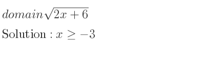 The domain of sqrt(2x+6) is x>=-3